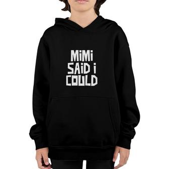 Kids Mimi Said I Could Funny Grandchild Grandson Granddaughter Youth Hoodie - Seseable