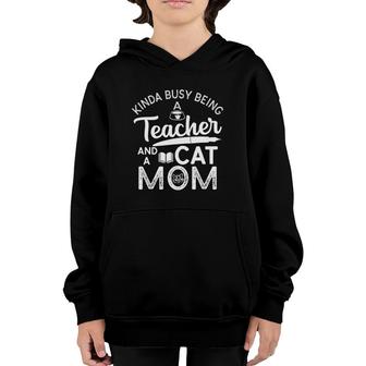 Kinda Busy Being Teacher Cat Mom Mother's Day Gift For Women Youth Hoodie | Mazezy