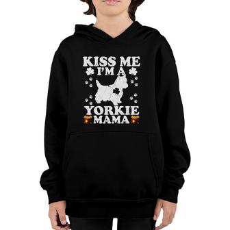 Kiss Me I'm A Yorkie Mama St Patrick's Day Youth Hoodie | Mazezy