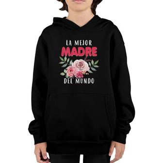 La Mejor Madre Del Mundo Mamá Guía Tutora Madre Spanish Youth Hoodie | Mazezy