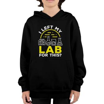 Labratory Technician Left My Lab For This Lab Tech Lab Rat Youth Hoodie | Mazezy