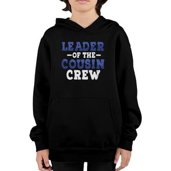 Leader Of The Cousin Crew Brothers Sisters Family Relatives Youth Hoodie | Mazezy
