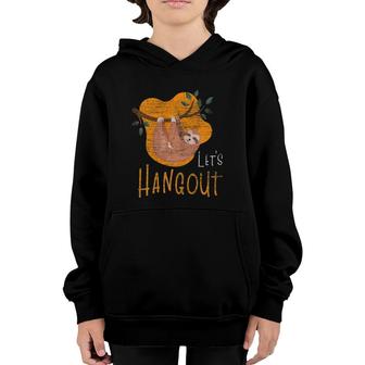 Let's Hangout Sloth Lover Youth Hoodie | Mazezy
