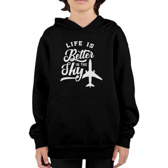 Life Is Better In The Sky Pilot Airplane Plane Aviator Youth Hoodie | Mazezy DE