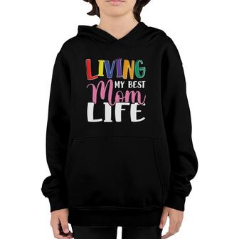 Living My Best Mom Life Mother's Day Mama Colors Text Youth Hoodie | Mazezy