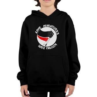 Love Miniatures Hate Fascism Youth Hoodie | Mazezy
