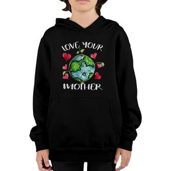 Love Your Mother Earth Environmental Protection Youth Hoodie | Mazezy