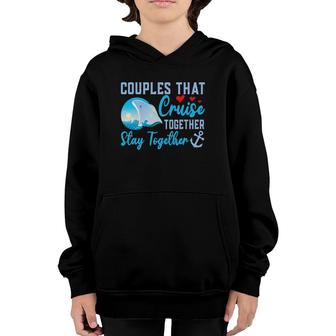 Lovely Couples That Cruise Together, Stay Together Youth Hoodie | Mazezy
