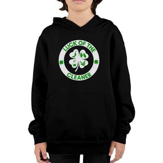 Luck Of The Cleaner St Patrick's Day Gift Fun Housekeeping Youth Hoodie | Mazezy