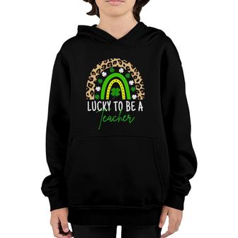Lucky To Be A Teacher Rainbow Teacher St Patrick's Day Youth Hoodie | Mazezy