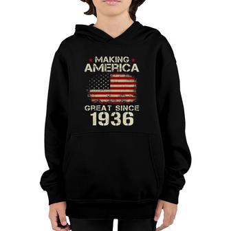Making America Great Since 1936 Vintage Gifts 86Th Birthday Youth Hoodie | Mazezy