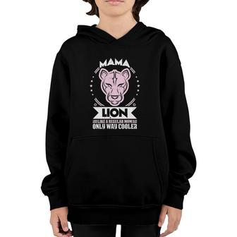 Mama Lion Like A Regular Mom Only Way Cooler Mom Youth Hoodie | Mazezy