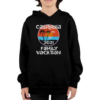 Matching Family California Vacation 2021 Beach Getaway Trip Youth Hoodie | Mazezy