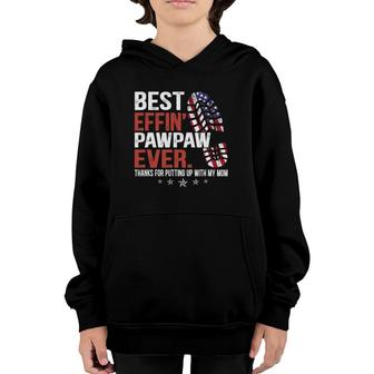 Mens Best Effin’ Pawpaw Ever Thanks For Putting Up With My Mom Youth Hoodie | Mazezy