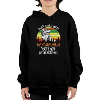 Mens Don't Mess With Papasaurus You'll Get Jurasskicked Tees Youth Hoodie | Mazezy