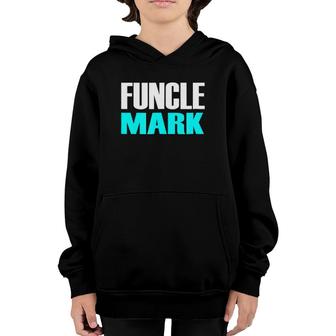 Mens Funcle Mark Gift Birthday Present For Uncle Mark Youth Hoodie | Mazezy