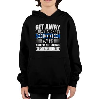 Mens I Have A Crazy Scottish Wife Scotland Gift Youth Hoodie | Mazezy