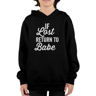 Mens If Lost Return To Babe I Am Babe Matching Couple Youth Hoodie | Mazezy