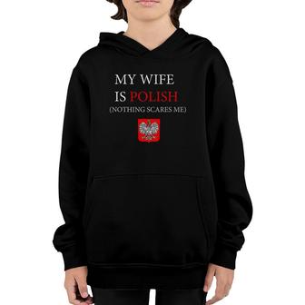 Mens My Wife Is Polish- Nothing Scares Me Youth Hoodie | Mazezy