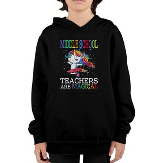 Middle School Teachers Are Magical Unicorn Youth Hoodie | Mazezy