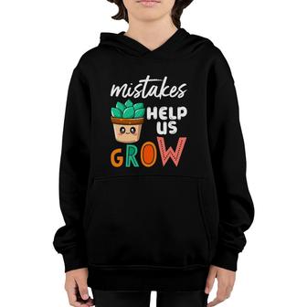 Mistakes Help Us Grow Teacher Student Positive Inspiration Youth Hoodie | Mazezy