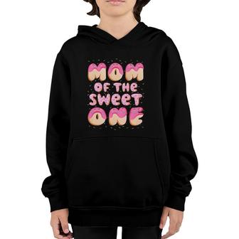Mom Of The Sweet One Family Matching 1St Birthday Donut Youth Hoodie | Mazezy