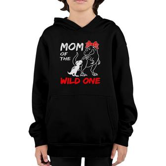 Mom Of The Wild One Mamasaurus Dinosaurrex Mothers Day Youth Hoodie | Mazezy CA