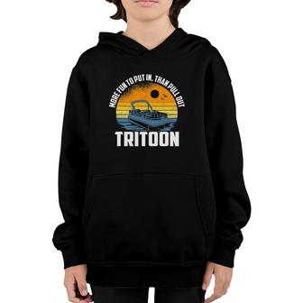 More Fun To Put In Than To Pull Out, Tritoon Boating Youth Hoodie | Mazezy