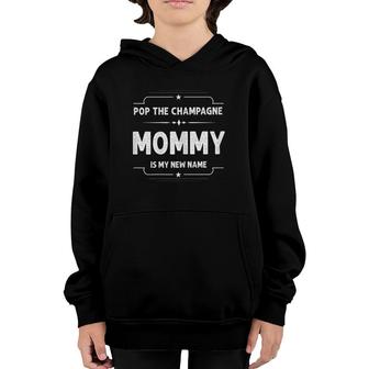 Mothers Day Gift Pop Champagne Mommy Is My New Name Youth Hoodie | Mazezy