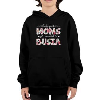 Mother's Day Great Moms Get Promoted To Busia Youth Hoodie | Mazezy
