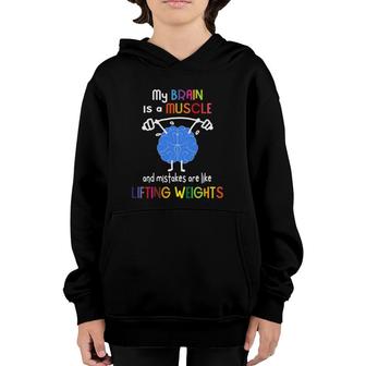 My Brain Is Muscle And Mistakes Are Lifting Weights Youth Hoodie