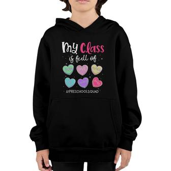 My Class Is Full Of Love Preschool Squad Teacher Valentine's Day Youth Hoodie | Mazezy