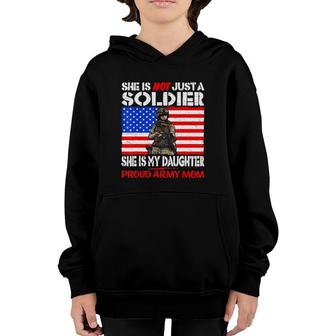 My Daughter Is A Soldier Proud Army Mom Military Mother Gift Youth Hoodie