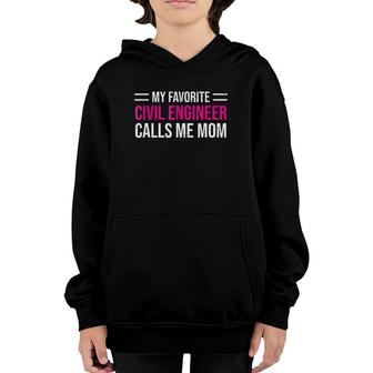 My Favorite Civil Engineer Calls Me Mom Cute Mother Youth Hoodie | Mazezy