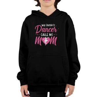 My Favorite Dancer Calls Me Mom Ballet Mom Gift Youth Hoodie | Mazezy