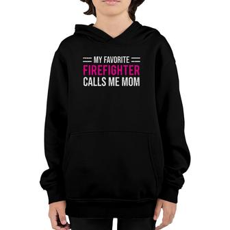 My Favorite Firefighter Calls Me Mom Cute Mother Youth Hoodie | Mazezy