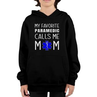 My Favorite Paramedic Calls Me Mom Proud Mother Medical Gift Youth Hoodie | Mazezy