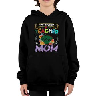 My Favorite Teacher Calls Me Mom Mother's Day Gift Tee Youth Hoodie | Mazezy AU