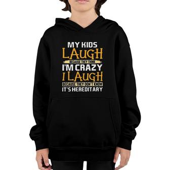 My Kids Laugh Because They Think I'm Crazy I Laugh Because They Don't Know It's Hereditary Crazy Mom Mother's Day Youth Hoodie