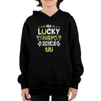 My Lucky Charms Call Me Titi St Patrick's Day Titi Youth Hoodie | Mazezy