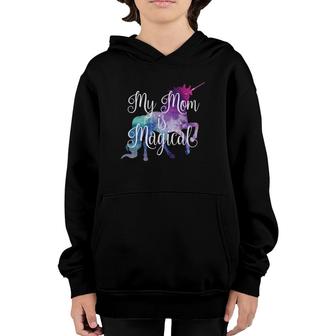My Mom Is Magical - Unicorn Girls For Mothers Day Youth Hoodie | Mazezy