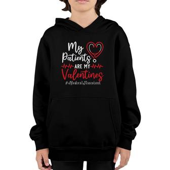 My Patients Are My Valentines Medical Assistant Gift Nurse Youth Hoodie | Mazezy
