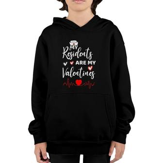 My Residents Are My Valentines Valentine's Day Doctor Nurse Youth Hoodie | Mazezy