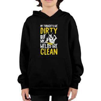 My Thoughts Are Dirty But My Welds Are Clean Funny Welding Youth Hoodie | Mazezy