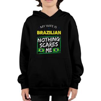 My Wife Is Brazilian Nothing Scares Me Proud Brazil Woman Premium Youth Hoodie | Mazezy
