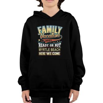 Myrtle Beach Family Vacation 2021 Best Memories Youth Hoodie | Mazezy