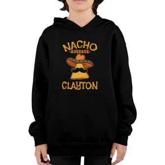 Nacho Average Clayton Personalized Name Funny Taco Youth Hoodie | Mazezy