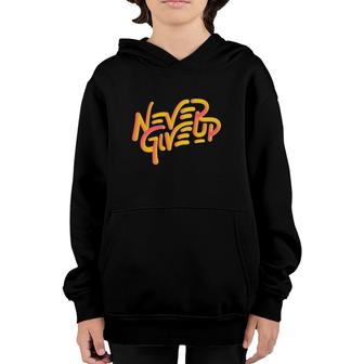 Never Give Up Sports Great Motivation Leason Youth Hoodie