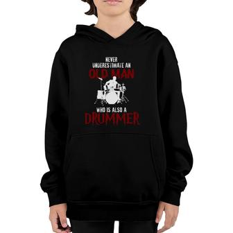 Never Underestimate An Old Man Drummer Drummer Youth Hoodie | Mazezy