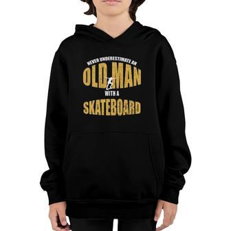 Never Underestimate An Old Man With A Skateboard Youth Hoodie | Mazezy
